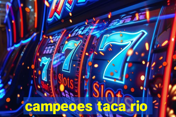 campeoes taca rio